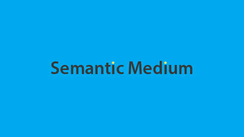 Semantic Medium。