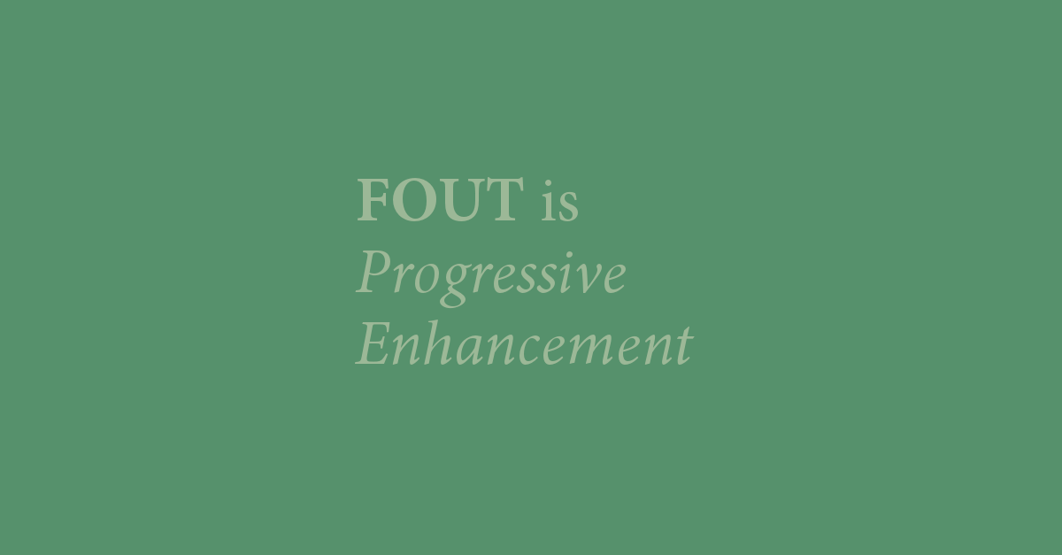 FOUT is Progressive Enhancement。