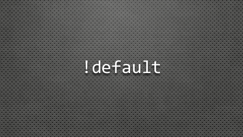 !default。