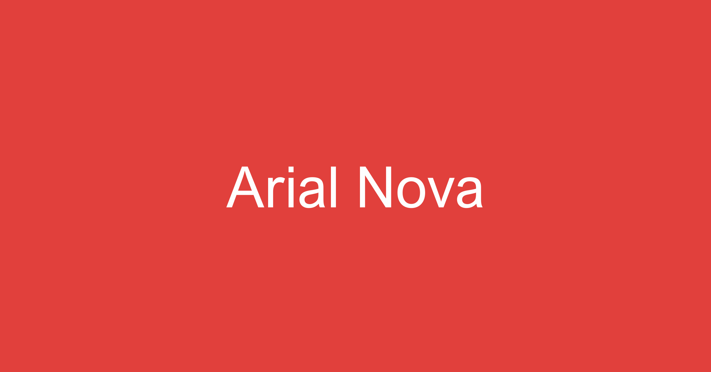 Arial Nova/Georgia Pro/Gill Sans Nova/Neue Haas Grotesk/Rockwell Nova/Verdana Pro。