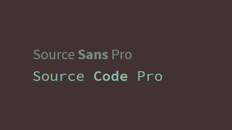 Source Sans Pro / Source Code Pro。
